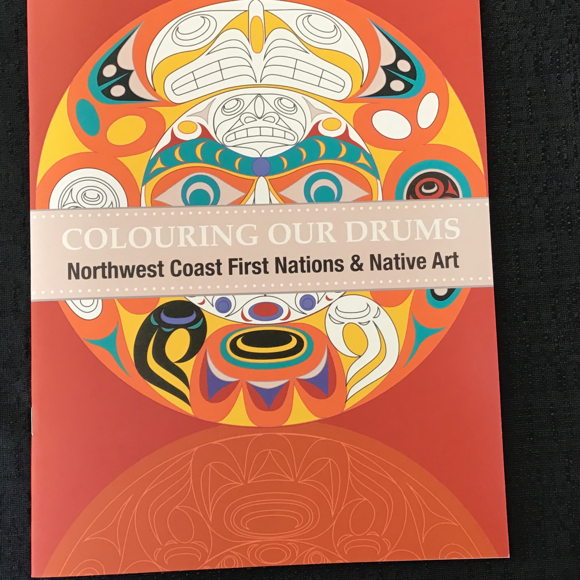 Colouring Our Drums Northwest Coast First Nations & Native Art